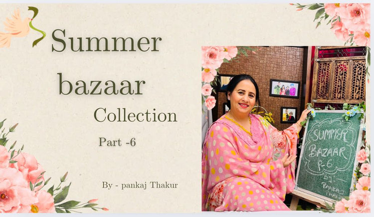 Summer Bazaar PT 6
